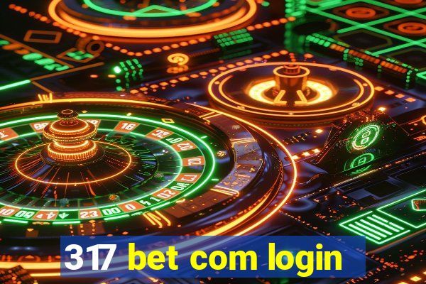 317 bet com login